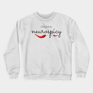 Delightfully Neurospicy - black text Crewneck Sweatshirt